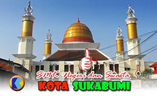 Daftar alamat dan Jurusan SMK Negeri Swasta Kota Sukabumi