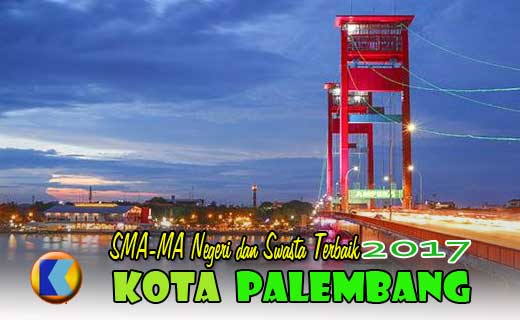 Daftar Peringkat SMA terbaik Kota Palembang th 2017