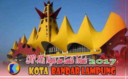 Daftar Peringkat SMP dan MTS Terbaik di Kota Bandar Lampung th 2017
