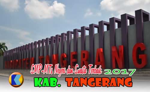 Daftar Peringkat SMP dan MTS Terbaik Kabupaten Tangerang th 2017