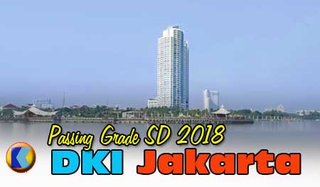 Passing Grade – Umur Minimal masuk PPDB SD DKI Jakarta th 2018