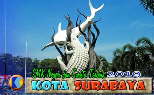 Daftar Peringkat SMK Terbaik dan Lengkap Kota Surabaya th 2019