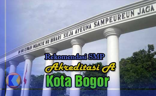 Rekomendasi SMP Terbaik Kota Bogor akreditasi A
