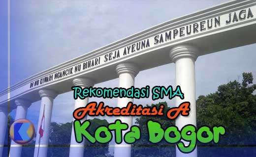 Rekomendasi SMA Swasta Terbaik Kota Bogor yang berakreditasi A