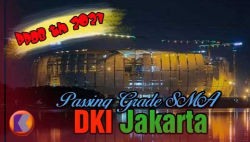 Passing Grade – Hasil PPDB SMA DKI Jakarta Th Aj 2021/2022