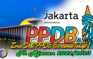 Daftar Zona SMA PPDB Bersama DKI Jakarta Th Ajaran 2022/2023 Tahap 1