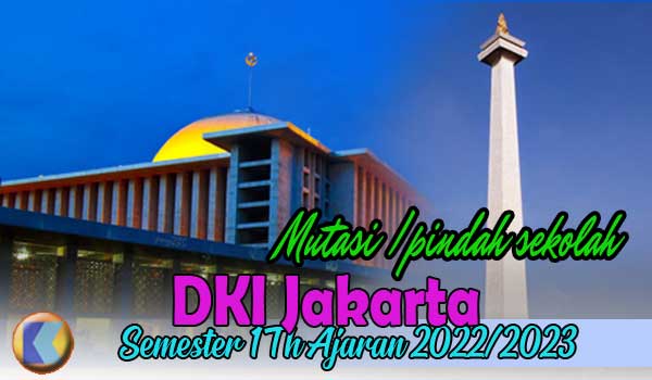 Cara dan Ketentuan Mutasi Sekolah SD, SMP, SMA dan SMK DKI Jakarta Semester I Tahun Ajaran 2022/2023