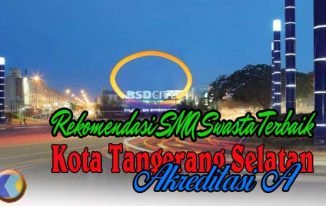Rekomendasi SMA Swasta Terbaik Kota Tangerang Selatan yang berakreditasi A