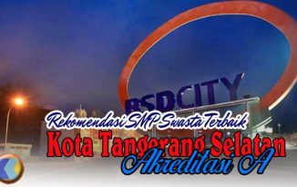 Rekomendasi SMP Swasta Terbaik Kota Tangerang Selatan yang berakreditasi A