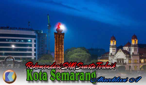 Rekomendasi SMA Swasta Terbaik Kota Semarang yang berakreditasi A