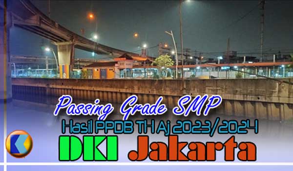 Passing Grade – Hasil PPDB SMP DKI Jakarta Th Ajaran 2023/2024